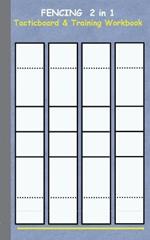 Fencing 2 in 1 Tacticboard and Training Workbook: Tactics/strategies/drills for trainer/coaches, notebook, training, exercise, exercises, drills, practice, exercise course, tutorial, winning strategy, technique, sport club, play moves, coaching instruction