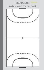Handball 2 in 1 Tacticboard and Training Workbook: Tactics/strategies/drills for trainer/coaches, notebook, training, exercise, exercises, drills, practice, exercise course, tutorial, winning strategy, technique, sport club, play moves, coaching instructio