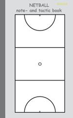 Netball 2 in 1 Tacticboard and Training Workbook: Tactics/strategies/drills for trainer/coaches, notebook, training, exercise, exercises, drills, practice, exercise course, tutorial, winning strategy, technique, sport club, play moves, coaching instruction
