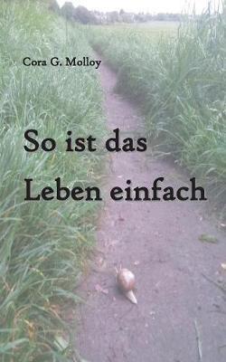 So ist das Leben einfach - Cora G Molloy - cover