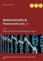 Weltwirtschafts & Finanzcrash 2015 -I: 