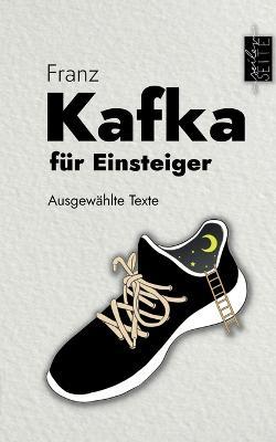 Kafka für Einsteiger: Ausgewählte Texte - Franz Kafka - cover