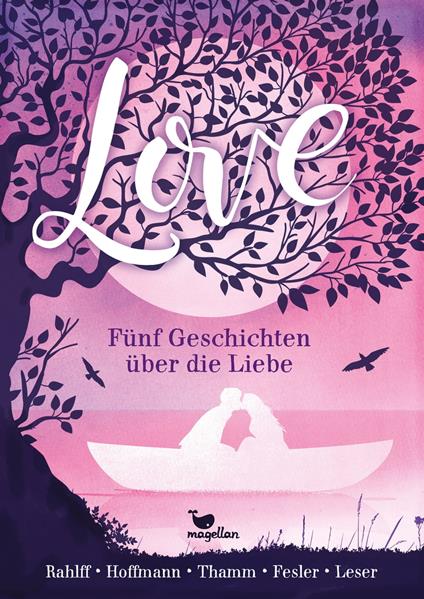 Love - Fünf Geschichten über die Liebe - Mario Fesler,Anne Hoffmann,Antje Leser,Ruth Rahlff - ebook