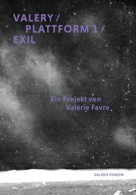 Valérie Favre: Valery / Plattform 1 / Exil - cover