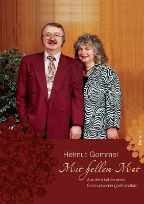 Mit hellem Mut Band 2: Aus dem Leben eines Schmuckwarengroßhändlers. Band 2 - Helmut Gommel - cover