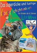 Das superdicke und lustige Koboldgeschichtenbuch für Kinder - präsentiert von Lilly Mops: Für Kinder, die ganz viel lesen wollen! Aber auch zum Vorlesen!
