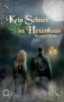 Kein Schnee im Hexenhaus - Susanne Eisele - cover
