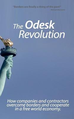 The Odesk Revolution: Borders are finally a thing of the past - Michael Marcovici - cover