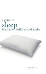 A guide to sleep: for babies, children and adults
