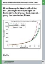 Neues verkehrswissenschaftliches Journal NVJ - Ausgabe 10: Modellierung der Wartezeitfunktion bei Leistungsuntersuchungen im Schienenverkehr unter Berücksichtigung der transienten Phase