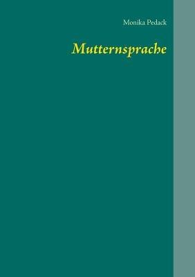 Mutternsprache - Monika Pedack - cover