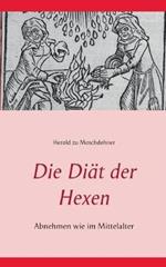 Die Diät der Hexen: Abnehmen wie im Mittelalter