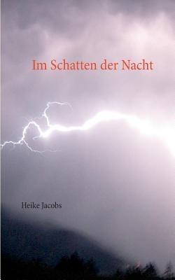Im Schatten der Nacht - Heike Jacobs - cover