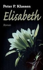 Elisabeth: Aus dem Tagebuch eines mennonitischen Mädchens im Gran Chaco