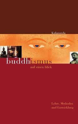 Buddhismus auf einen Blick: Lehre, Methoden und Entwicklung - Kulananda - cover