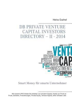 DB Private Venture Capital Investors Directory - II - 2014: Smart Money für smarte Unternehmer - Heinz Duthel - cover