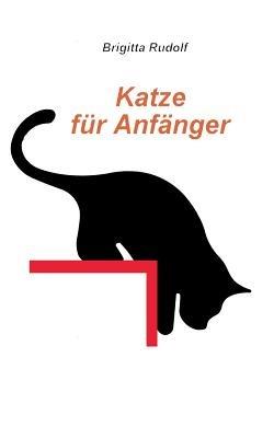 Katze für Anfänger - Brigitta Rudolf - cover