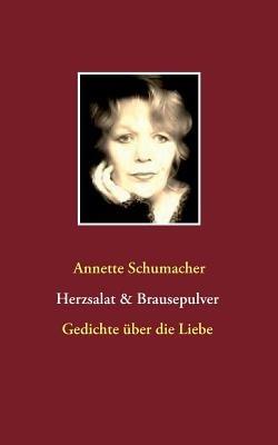Herzsalat & Brausepulver: Gedichte über die Liebe - Annette Schumacher - cover