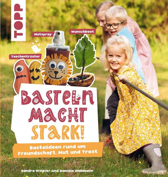 Basteln macht stark! - Daniela Wallmann,Sandra Winkler - ebook