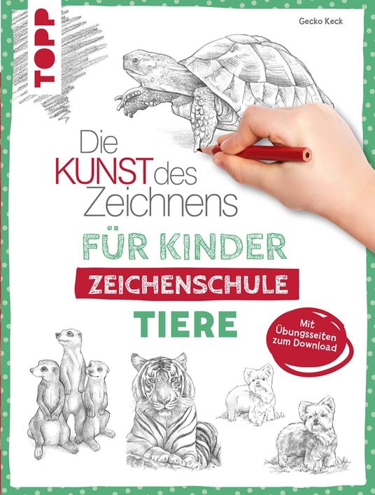 Die Kunst des Zeichnens für Kinder Zeichenschule - Tiere - Gecko Keck - ebook