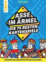 Asse im Ärmel – Die 75 besten Kartenspiele