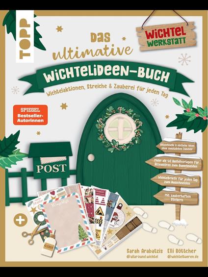 Das ultimative Wichtelideen-Buch. Wichtelaktionen, Streiche & Zauberei für jeden Tag. - Sarah Arabatzis,Elli Böttcher - ebook