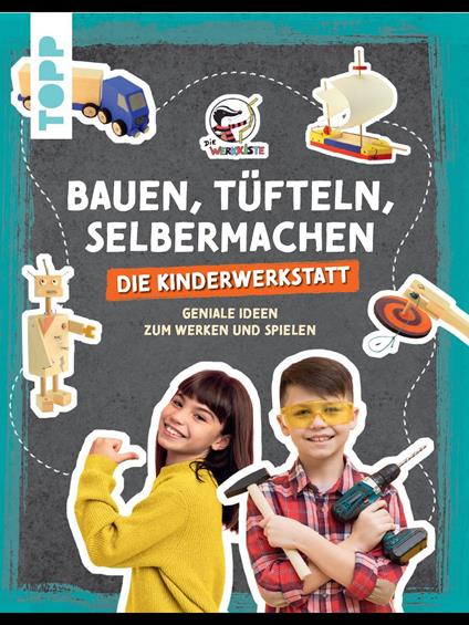Bauen, Tüfteln, Selbermachen. Die Kinderwerkstatt - Pelle Krautwald,Die Werkkiste - ebook