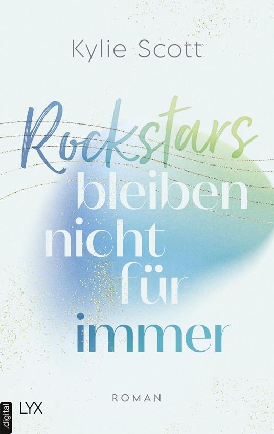 Rockstars bleiben nicht für immer - Kylie Scott,Katrin Reichardt - ebook