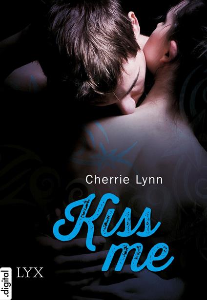 Kiss me - Cherrie Lynn,Dorothea Kallfass - ebook