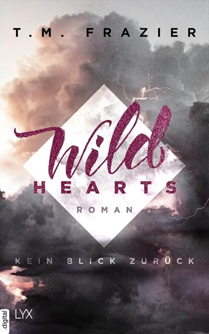 Wild Hearts - Kein Blick zurück - T. M. Frazier,Anja Mehrmann - ebook