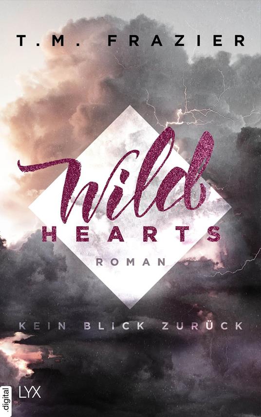 Wild Hearts - Kein Blick zurück - T. M. Frazier,Anja Mehrmann - ebook