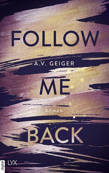 Follow Me Back - A.V. Geiger,Katrin Reichardt - ebook