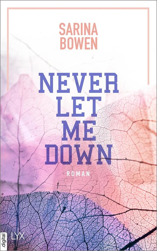 Never Let Me Down - Sarina Bowen,Wiebke Pilz,Nina Restemeier - ebook