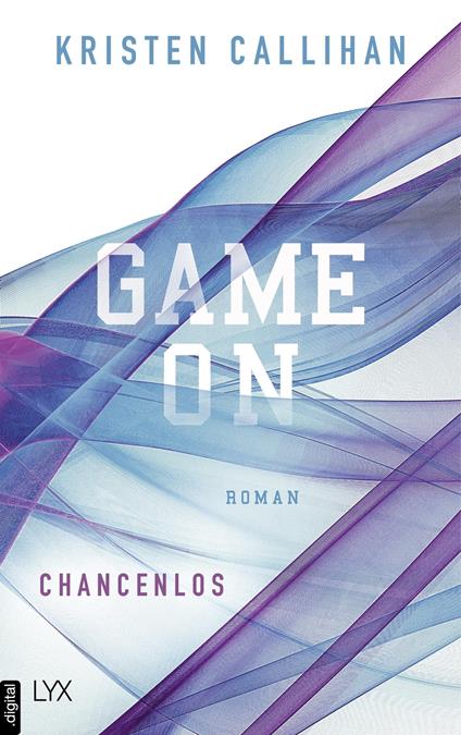 Game on - Chancenlos - Kristen Callihan,Christian Bernhard - ebook