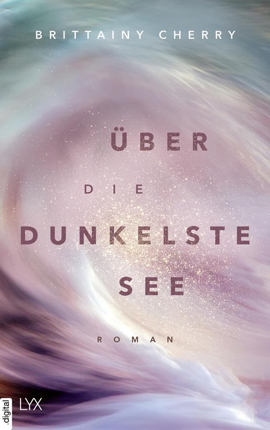 Über die dunkelste See - Brittainy Cherry,Katia Liebig - ebook