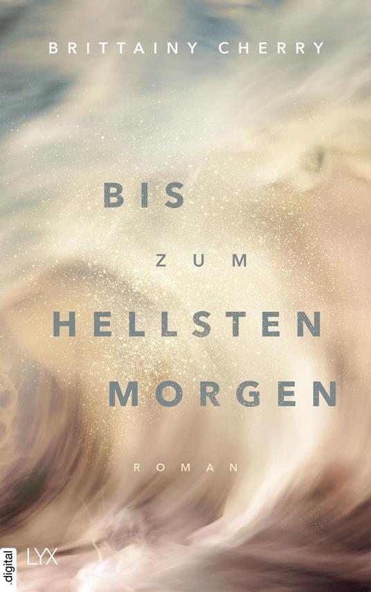Bis zum hellsten Morgen - Brittainy Cherry,Katia Liebig - ebook
