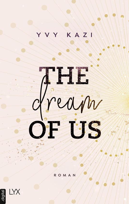 The Dream Of Us - Yvy Kazi - ebook