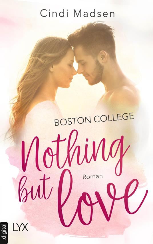 Boston College - Nothing but Love - Cindi Madsen,Hans Link - ebook