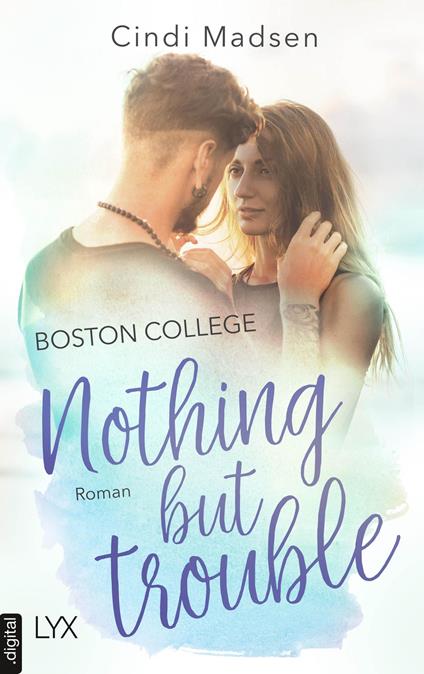 Boston College - Nothing but Trouble - Cindi Madsen,Hans Link - ebook