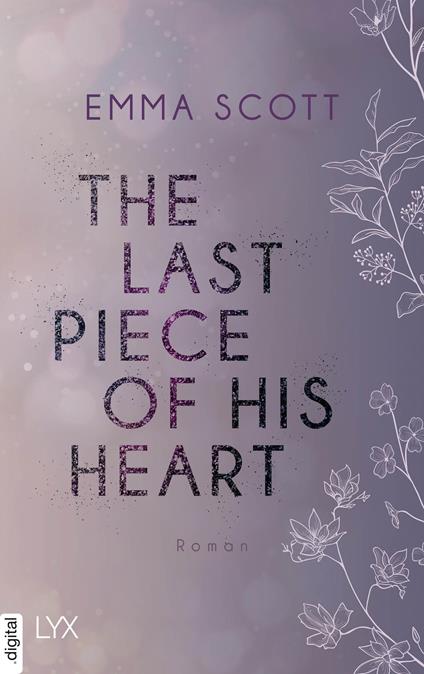 The Last Piece of His Heart - Emma Scott,Inka Marter - ebook