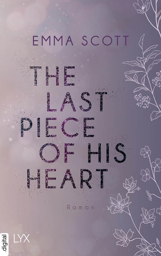 The Last Piece of His Heart - Emma Scott,Inka Marter - ebook