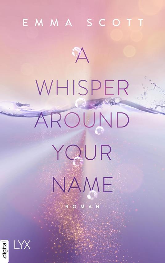 A Whisper Around Your Name - Emma Scott,Inka Marter - ebook
