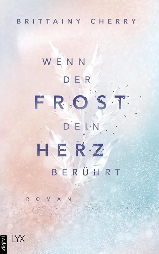 Wenn der Frost dein Herz berührt - Brittainy Cherry,Katia Liebig - ebook