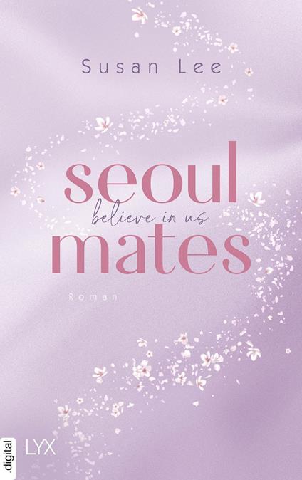 Seoulmates - Believe in Us - Susan Lee,Anne-Sophie Ritscher - ebook