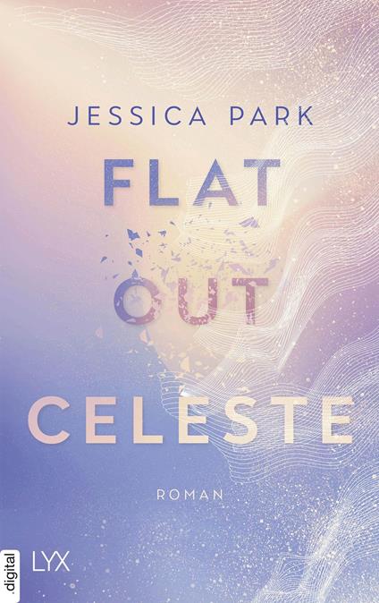 Flat-Out Celeste - Jessica Park,Bettina Ain - ebook