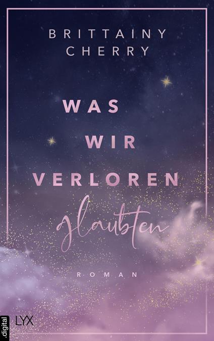 Was wir verloren glaubten - Brittainy Cherry,Katia Liebig - ebook