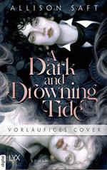 A Dark and Drowning Tide