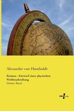 Kosmos - Entwurf einer physischen Weltbeschreibung: Dritter Band