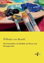 Die Farbenlehre im Hinblick auf Kunst und Kunstgewerbe