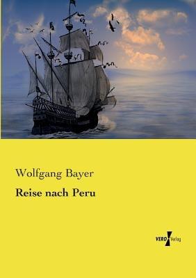 Reise nach Peru - Wolfgang Bayer - cover